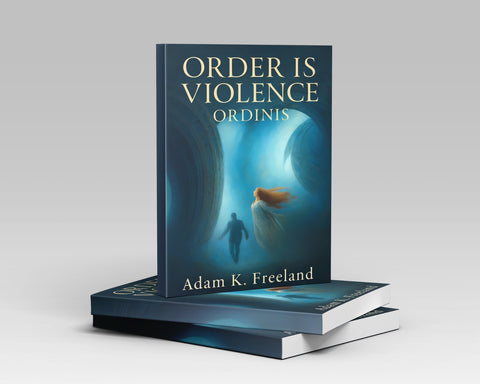 Order is Violence (Printed or physical Version)