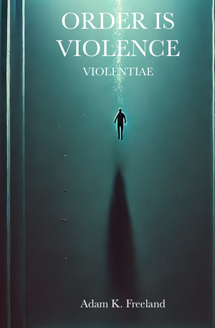 Order Is Violence: Violentiae